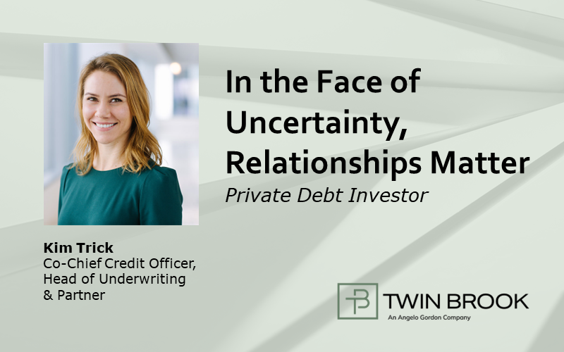 In The Face Of Uncertainty, Relationships Matter - TPG Twin Brook ...