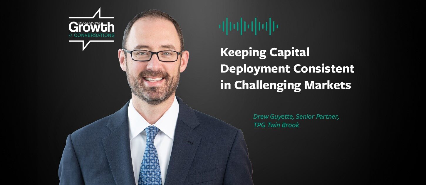 Keeping Capital Deployment Consistent in Challenging Markets - TPG Twin ...
